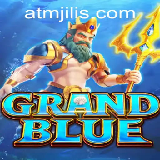 Exploring GRANDBLUE and the Exciting ATMJILI Feature