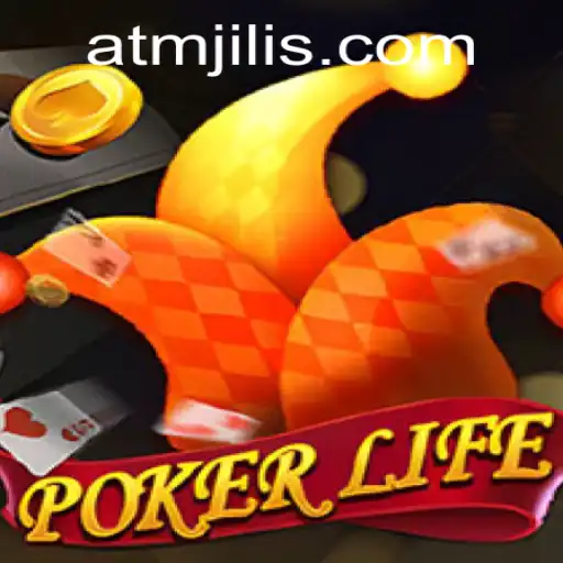 PokerLife: Exploring the Fascinating World of ATMJILI Poker